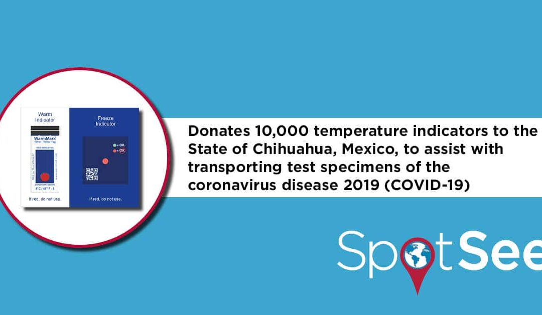 SpotSee Donates Temperature Indicators to Mexico for COVID-19 Specimens