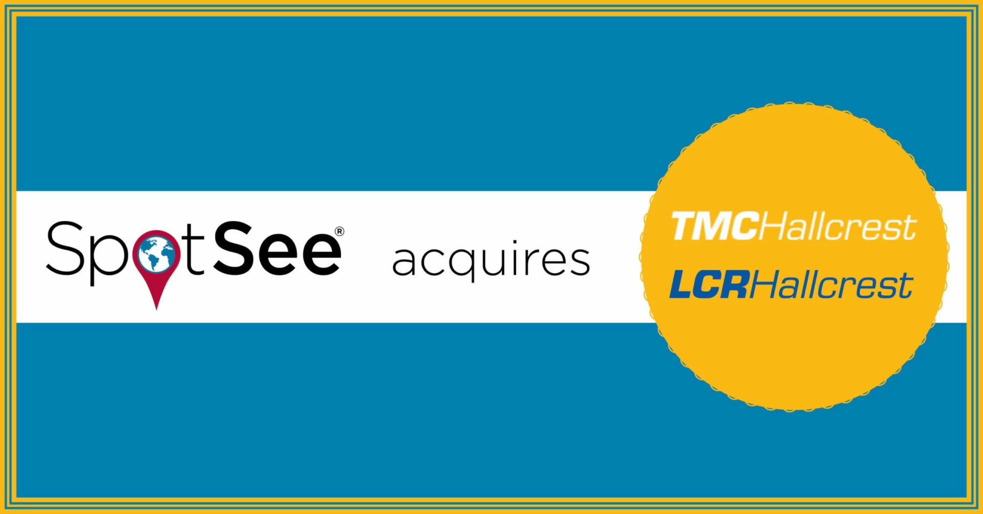 SpotSee Acquires TMC Hallcrest and LCR Hallcrest